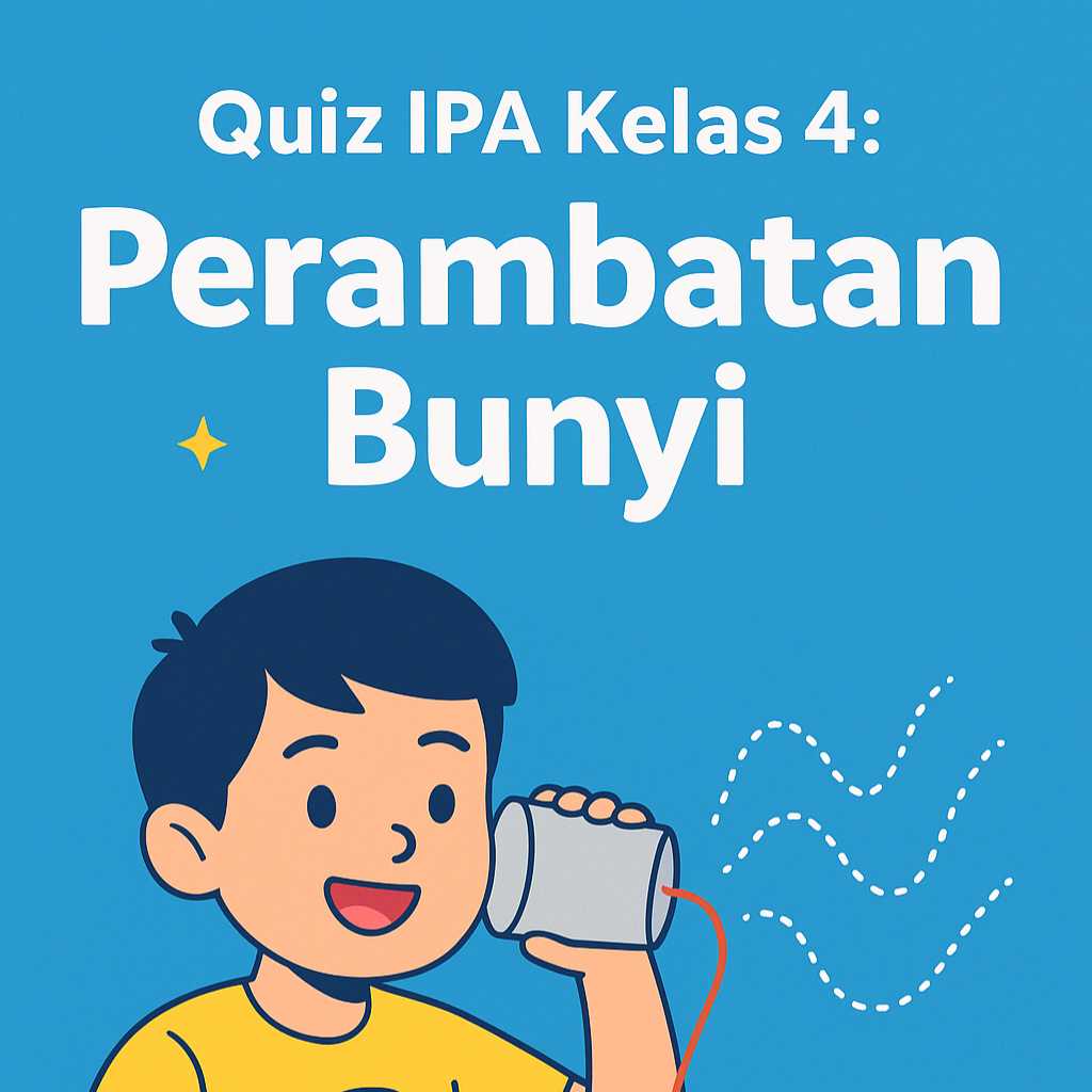 Terungkap! Contoh Soal HOTS Perambatan Bunyi Kelas 4 SD Terkini 2026 Dijamin Paham